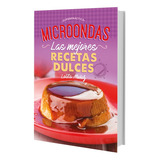 Microondas Recetas Dulces: Superpractica, De Lolita Muñoz. Editorial 03 - Albatros Tu Hogar, Tapa Blanda En Español