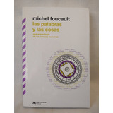 Las Palabras Y Las Cosas - Michel Foucault - Siglo Xxi - B