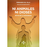 Libro Ni Animales Ni Dioses - Gil Villa, Fernando