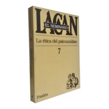 Seminario 7 Lacan - La Etica Del Psicoanalisis