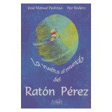 La Vuelta Al Mundo Del Ratón Pérez (libro Original)