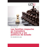 Libro: Las Familias Mapuche En Comodoro Rivadavia Y Las Polí