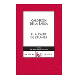 El Alcalde De Zalamea, De Calderon De La Barca. Editorial Austral, Tapa Blanda, Edición 1 En Español, 2009