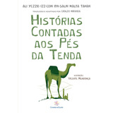 Histórias Contadas Aos Pés Da Tenda, De Yezzid Izz-edin Ibn-salin Malba Tahan, Ali. Ciranda Cultural Editora E Distribuidora Ltda., Capa Mole Em Português, 2021