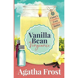 Vanilla Bean Vengeance Claires Candles Cozy Mystery, De Frost, Agatha. Editorial Independently Published En Inglés