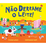 Não Derrame O Leite!, De Corr, Christopher. Editora Schwarcz Sa, Capa Mole Em Português, 2015