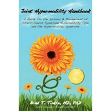 Joint Hypermobility Handbook- A Guide For The Issues & Management Of Ehlers-danlos Syndrome Hyper..., De Brad T Tinkle. Editorial Left Paw Press, Llc, Tapa Blanda En Inglés