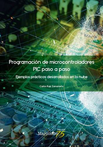 Programacion De Microcontroladores Paso A Paso - Ruiz Zam...