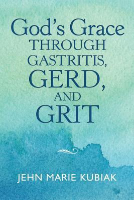 Libro God's Grace Through Gastritis, Gerd, And Grit - Jeh...