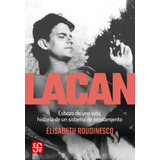 Lacan Esbozo De Una Vida De Élisabeth Roudinesco