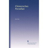 Porcelana China (edición Alemana)