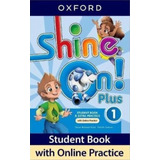 Shine On Plus 1 - Student's Book + Online Practice