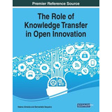 The Role Of Knowledge Transfer In Open Innovation - Helen...