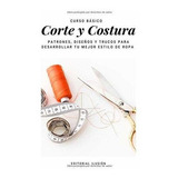 Curso Basico Corte Y Costura. Patrones, Diseños Y., De Romero, Eliza. Editorial Independently Published En Español