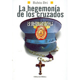 Hegemonia De Los Cruzados, De Dri, Ruben. Editorial Biblos, Tapa Blanda, Edición 1 En Español