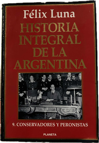 Historia Integral De La Argentina. 9 Conservadores Y Pero.