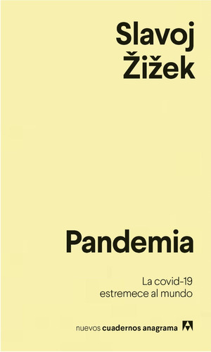 Slavoj Zizek Pandemia La Covid-19 Estremece Al Mundo Editorial Anagrama