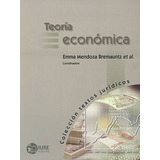 Libro Teoría Económica - 1.ª Ed. 2006, 4.ª Reimp. 2017