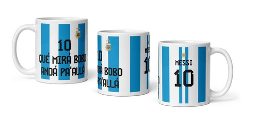 Taza Ceramica Importada Sublimada Messi Que Mirá Bobo