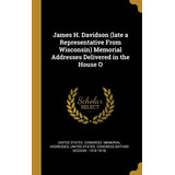 Libro James H. Davidson (late A Representative From Wisco...