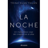 La Noche. Un Maravilloso Viaje Del Crepusculo Al Alba