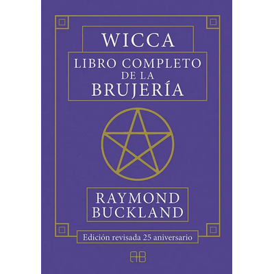 Wicca. Libro completo de la brujerÃÂa, de Buckland, Raymond., vol. 1.0. Editorial ARKANO BOOKS, tapa blanda, edición 1.0 en español, 2019 | Meses sin interés