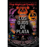 Libro Five Nights At Freddy's La Novela Gráfica 1 - Los Ojos De Plata