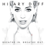 Cd De Hilary Duff Breathe In, Breathe Out