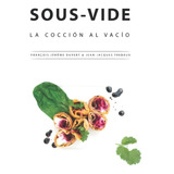 Libro Sous-vide La Cocción Al Vacío