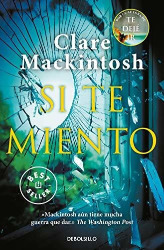 Si Te Miento, De Clare Mackintosh. Editorial Debolsillo, Tapa Blanda En Español, 2021