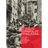 El Exilio Español De Posguerra - Aa,vv