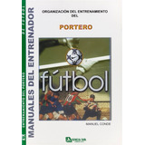 Manual Del Entrenador De Fútbol, Entrenamiento Del Arquero