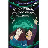 El Universo Según Carlota. Vida Extraterrestre, De Paneque; Teresa. Editorial Planeta Junior, Tapa Blanda En Español, 2023