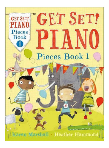 Get Set! Piano Pieces Book 1 - Karen Marshall, Heather . Eb6