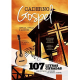 Método - Caderno Gospel 107 Músicas Letras, Cifras E Acordes Para Violão, Dicas E Exercícios Para Iniciantes