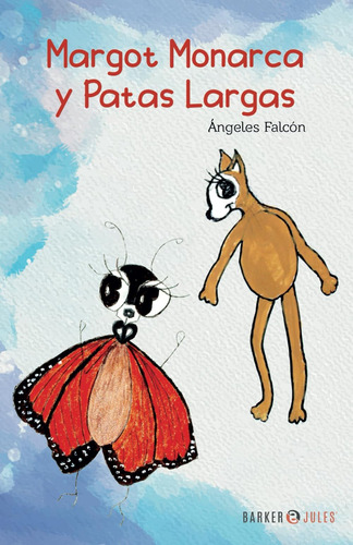 Libro: Margot Monarca Y Patas Largas (spanish Edition)