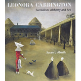 Libro Leonora Carrington Surrealism Alchemy And Art