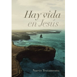 Book : Nuevo Testamento Hay Vida En Jesus, Rvr 1960 - B And