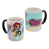 Mug Mágico Taza Chicas Super Poderosas Regalo Colección