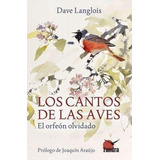 Libro: Cantos De Las Aves, Los. El Orfeon Olvidado. Langlois
