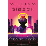 Libro Conde Cero [ Trilogia Sprawl 2 ] William Gibson 