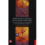 Historia De La Ciencia En Los Países Del Islam.