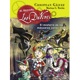 El Misterio De Las Mãâ¡scaras Venecianas (el Pequeãâ±o Leo Da Vinci 4), De Gálvez, Christian. Editorial Alfaguara, Tapa Dura En Español