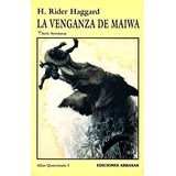 La Venganza De Maiwa - Haggard H. Rider