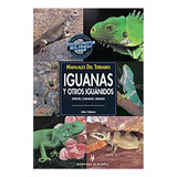 Iguanas Y Otros Iguanidos . Manuales Del Terrario - #c