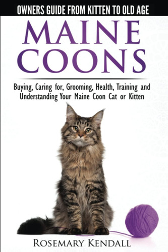 Libro: Maine Coon Cats The Owners Guide From Kitten To Old 