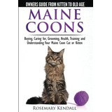 Libro: Maine Coon Cats The Owners Guide From Kitten To Old 