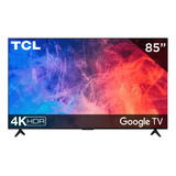 Tcl Smart Tv 85  Pantalla Google Tv 4k Uhd 85s450g