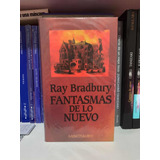 Ray Bradbury - Fantasmas De Lo Nuevo - Minotauro