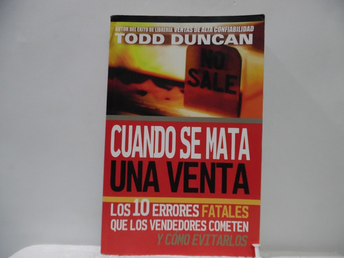 Cuando Se Mata Una Venta / Todd Duncan / Grupo Nelson